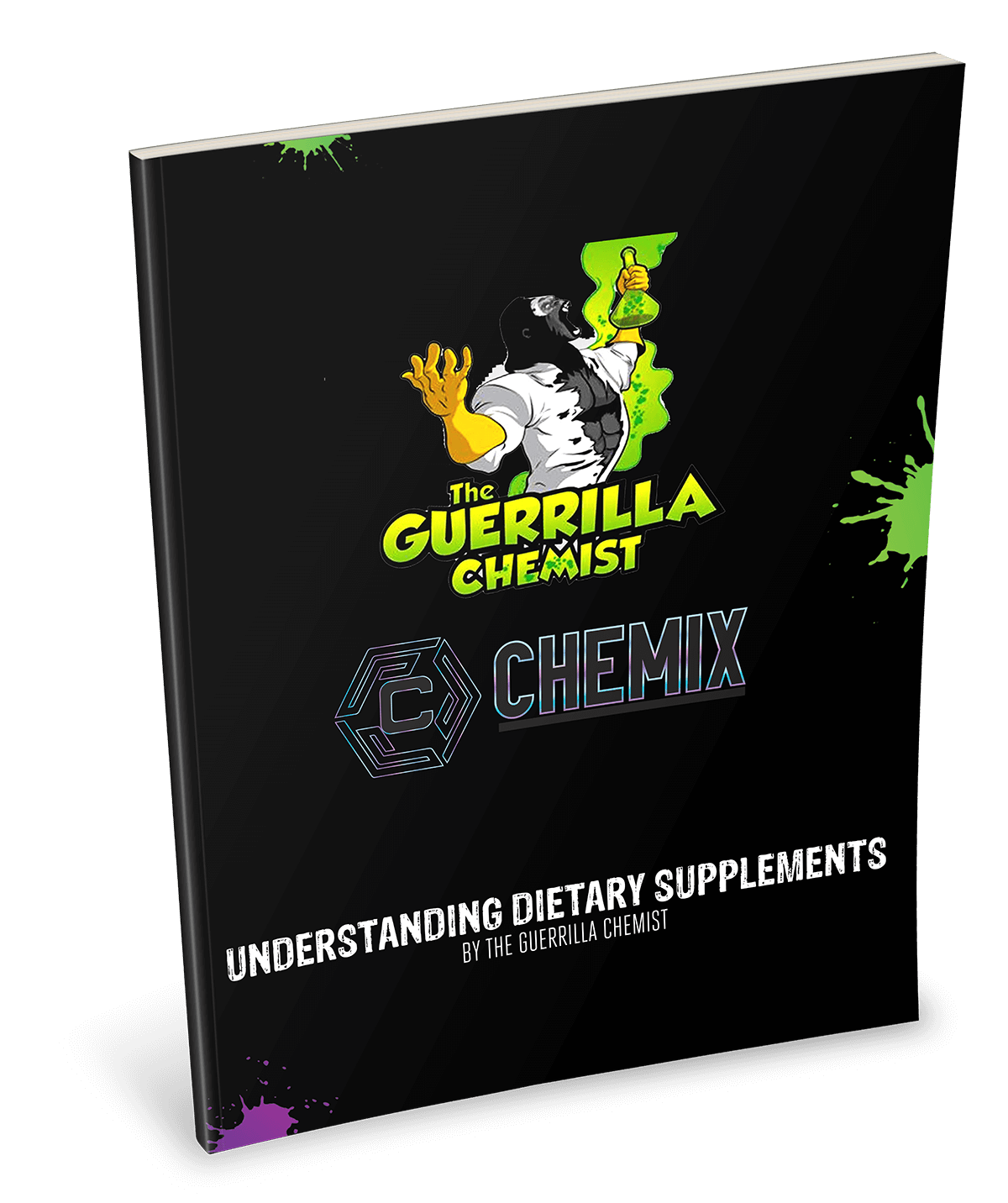 CHEMIX- UNDERSTANDING DIETARY SUPPLEMENTS BY THE GUERRILLA CHEMIST (E BOOK)